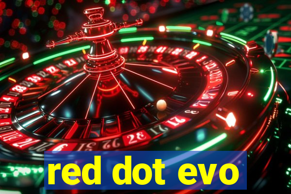 red dot evo